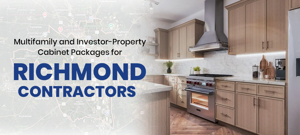 Multifamily Cabinet Packages for Richmond Contractors
